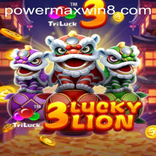 The Enchanting World of 3LUCKYLION and the Thrill of PowerMaxWin