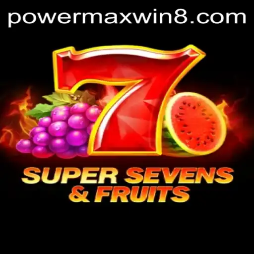 Exploring 7SuperSevensFruits: A Fresh Take on Slot Games with PowerMaxWin