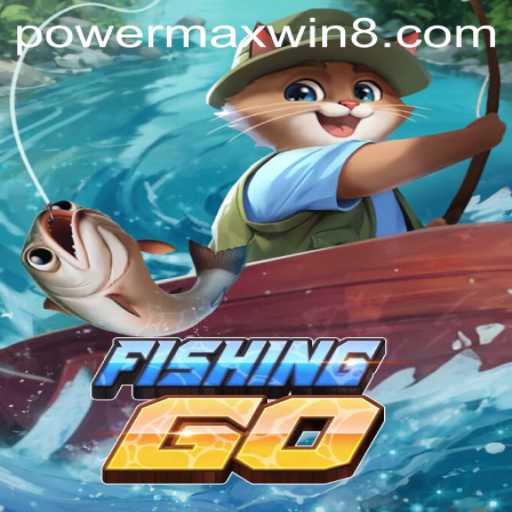 Exploring the Excitement of FishingGO and PowerMaxWin