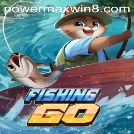 Exploring the Excitement of FishingGO and PowerMaxWin