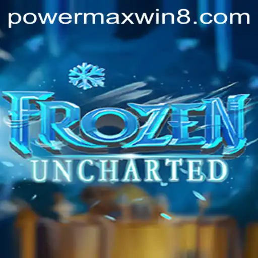 FrozenUncharted: PowerMaxWin in the Unknown