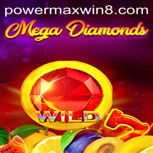 Discover the Exciting World of MegaDiamond with PowerMaxWin