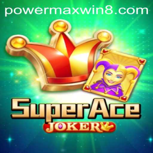 Discover the Thrilling World of SuperAceJoker with PowerMaxWin